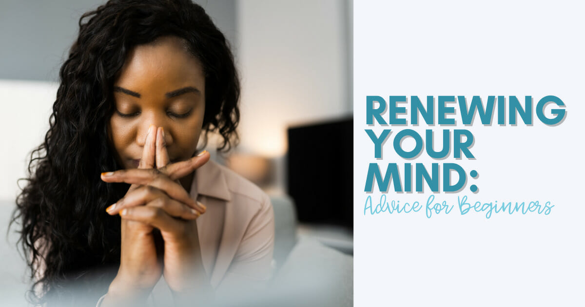 renewing your mind for beginners
