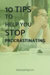 10 Tips to Help You Stop Procrastinating