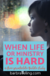When life or ministry is hard