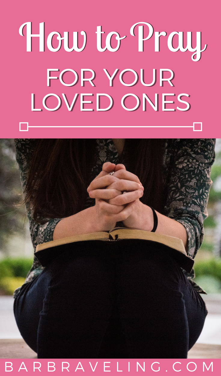 How to Pray for Loved Ones - 7 Steps