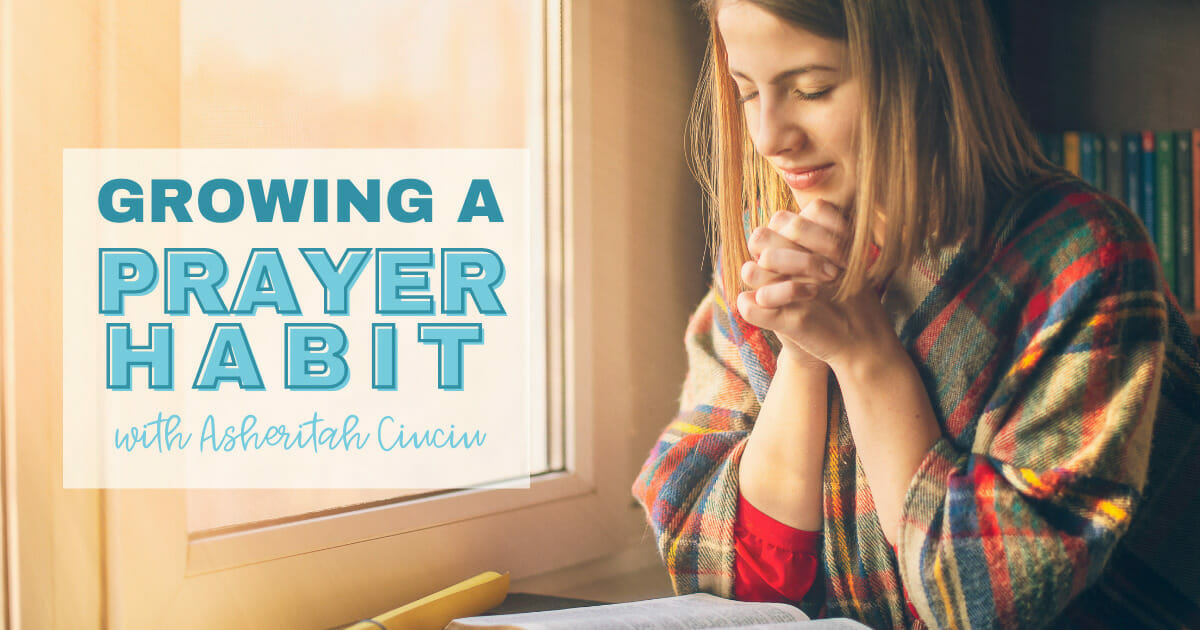 Asherita CiuCiu: Growing a Prayer Habit