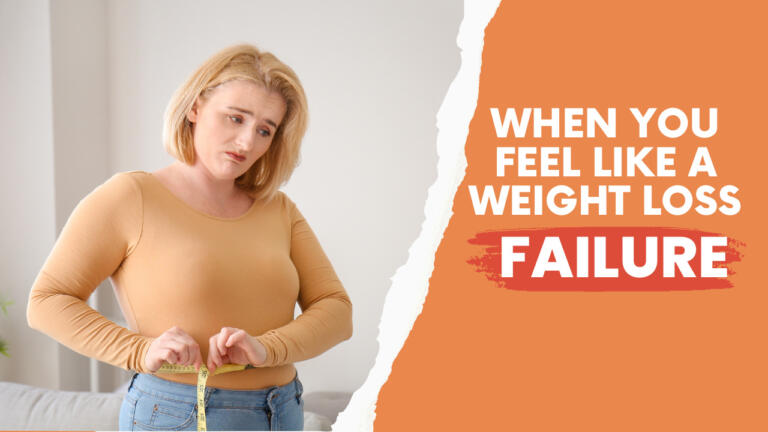 when you feel like a weight loss failure