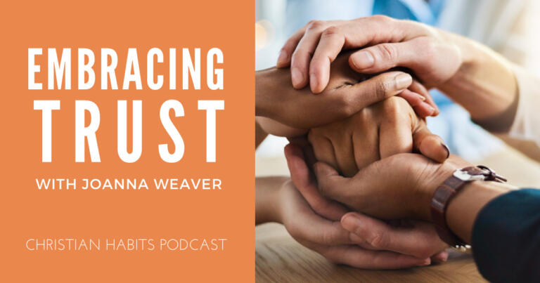 Embracing trust with Joanna Weaver