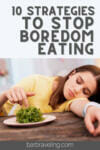 10 strategies to stop boredom eating