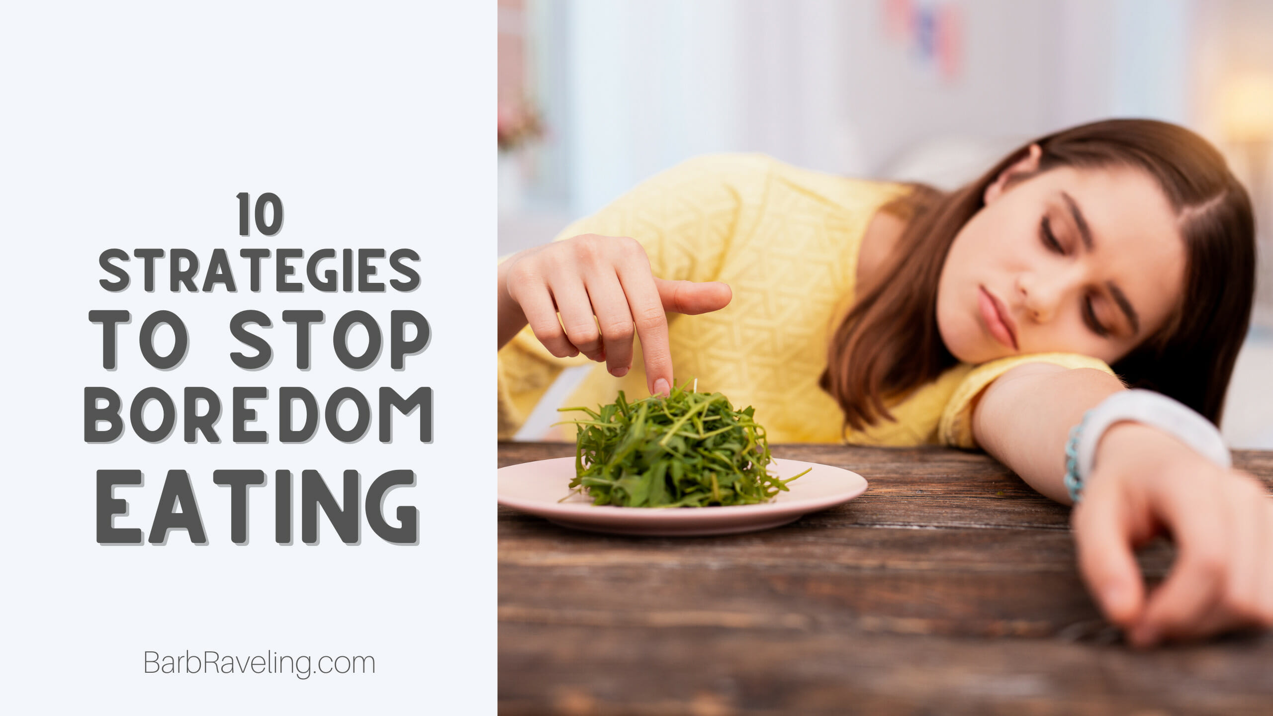 bored woman with a salad: how to stop boredom eating